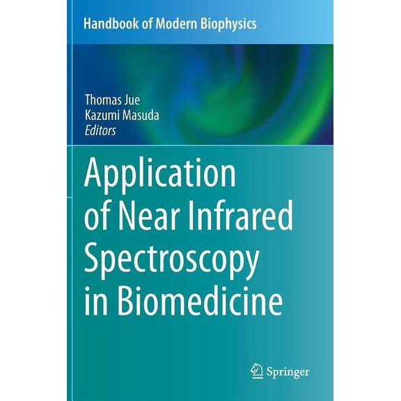 Handbook of Modern Biophysics Application of Near Infrared Spectroscopy in Biomedicine, Book 4, (Hardcover)