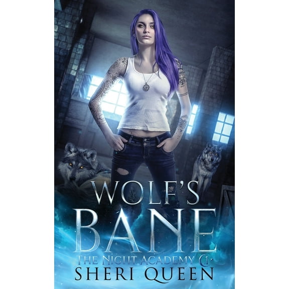 The Night Academy Wolf's Bane: The Night Academy 1, Book 1, (Paperback)