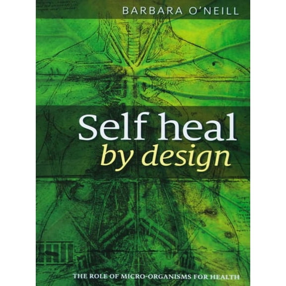 Pre-Owned Self Heal by Design The Role of Micro-Organisms for Health, 9780992475581, 0992475589, Paperback,