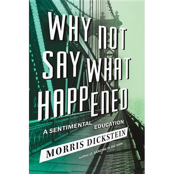 Why Not Say What Happened: A Sentimental Education (Hardcover)