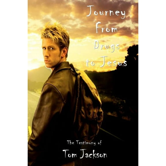 Journey from Drugs to Jesus: The Testimony of Tom Jackson (Paperback) by Tom Jackson