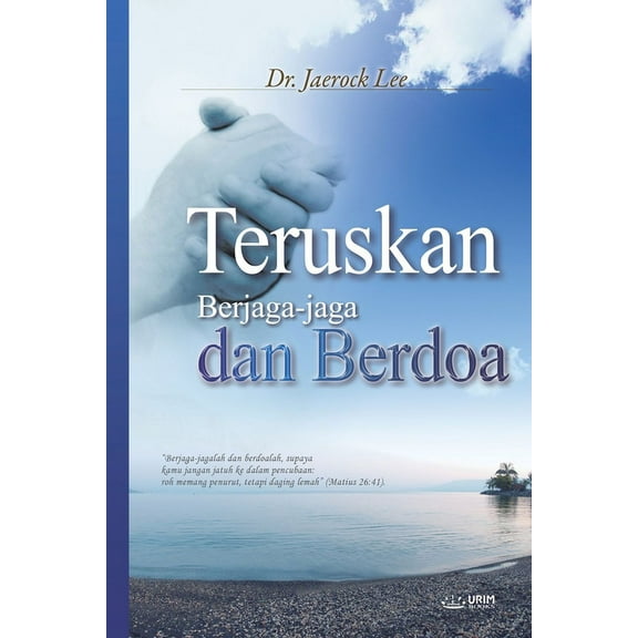 TERUSKAN BERJAGA-JAGA DAN BERDOA(Malay Edition), (Paperback)