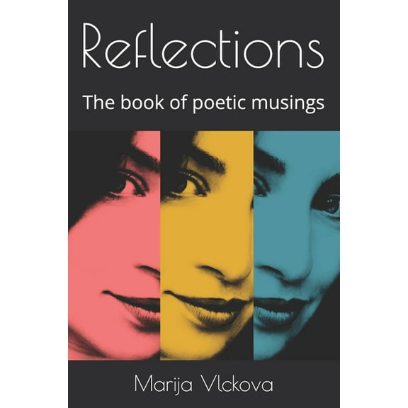 Reflections: The book of poetic musings (Paperback)