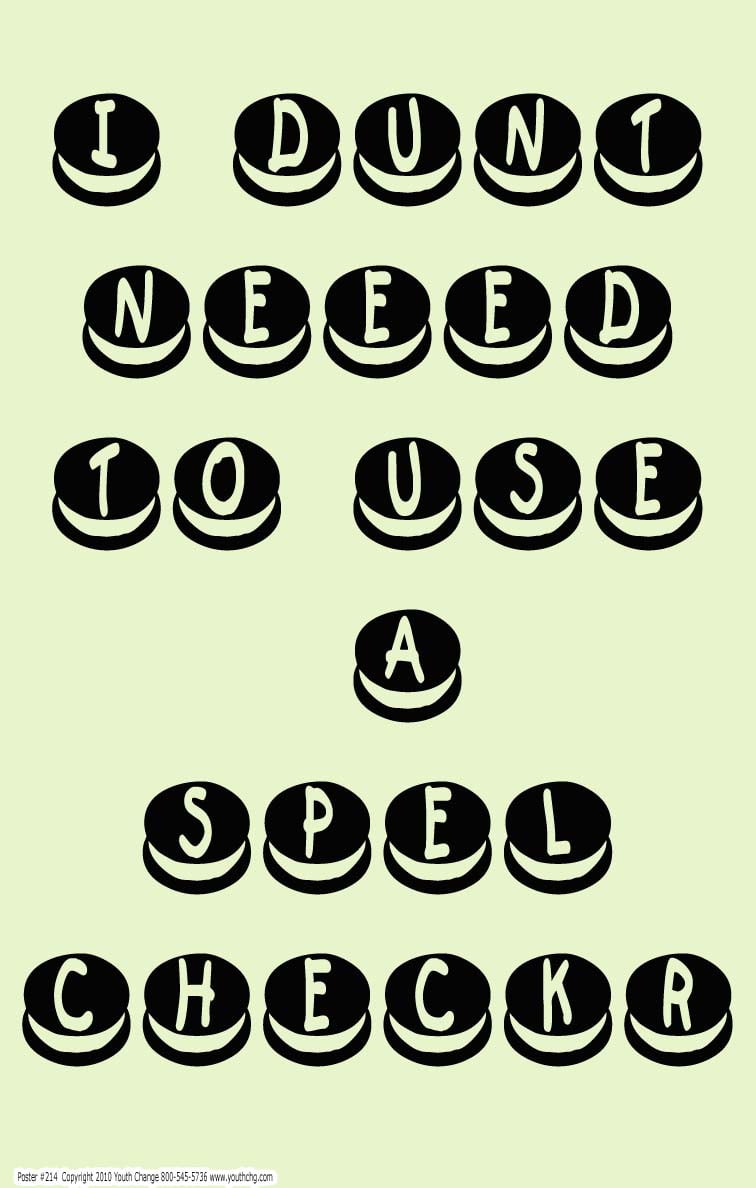 Youth Change Poster # 214 Funny Spelling Poster is Constant Reminder for Students to Use a Spell Checker Youth Change Poster # 214 Funny Spelling Poster is Constant Reminder for Students to Use a Spell Checker