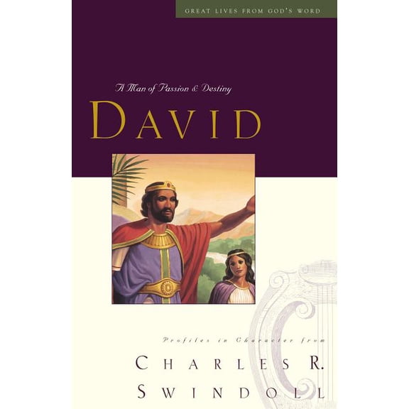 Great Lives from God's Word David: A Man of Passion & Destiny, (Paperback)