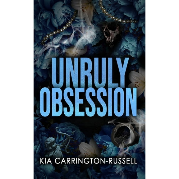 Insidious Obsession Unruly Obsession, Book 3, (Paperback)