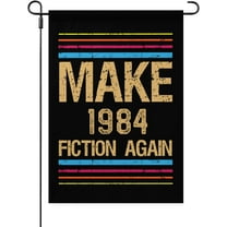 1984 Yard Flags make 1984 fictionj againj House Flags One Size Double SidedUnique Garden Flags for Outside House Flag Outdoor Sign make 1984 fictionj againj Garden Flags One Size