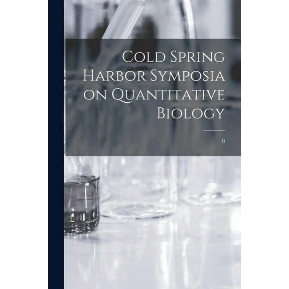 Cold Spring Harbor Symposia on Quantitative Biology; 8, (Paperback)