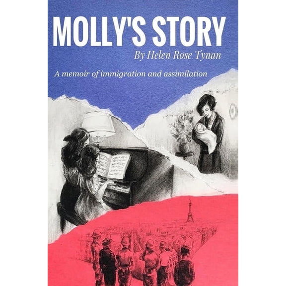 Molly's Story: A Memoir of Immigration and Assimilation, (Paperback)