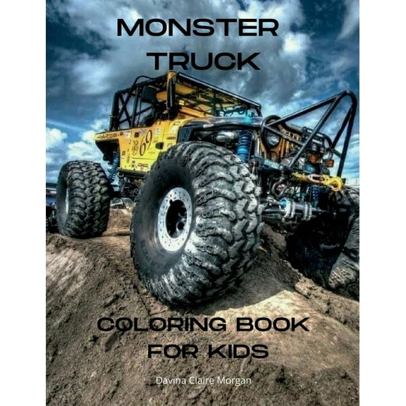 Monster Truck Coloring Book for Kids: The Ultimate Monster Truck Coloring Book with 50 Designs of Big Cars A Fun Colorin, (Paperback)