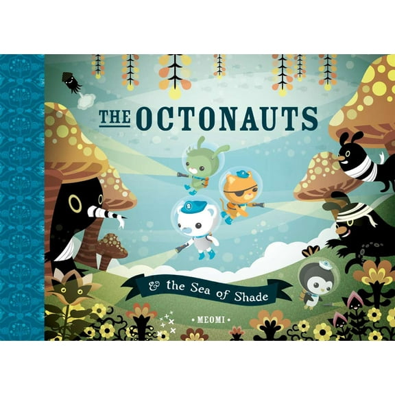 Octonauts The Octonauts and the Sea of Shade, (Hardcover)