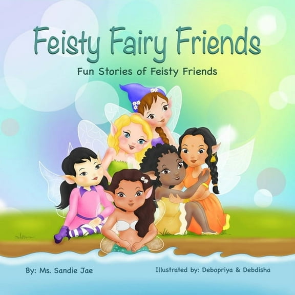 Feisty Fairy Friends: Fun Stories of feisty Girls' and their friendships, (Paperback)