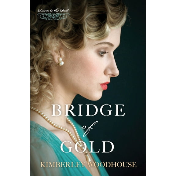Doors to the Past: Bridge of Gold (Series #3) (Paperback)