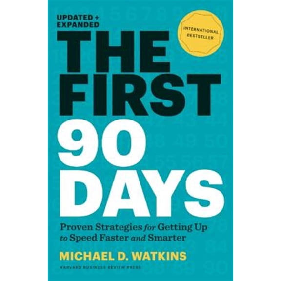 Pre-Owned The First 90 Days, Updated and Expanded: Proven Strategies for Getting Up to Speed Faster and Smarter (Hardcover) 1422188612 9781422188613