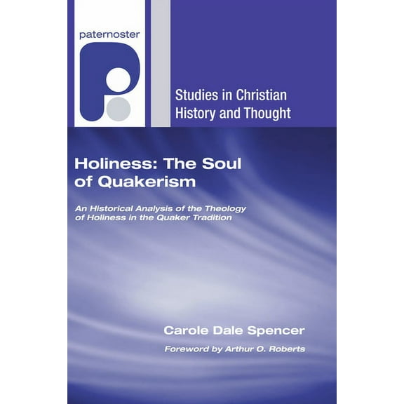 Studies in Christian History and Thought: Holiness: The Soul of Quakerism (Paperback)