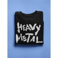 thumbnail image 3 of Heavy Metal Quote Design Sweatshirt Men -Image by Shutterstock, Male 5X-Large, 3 of 4