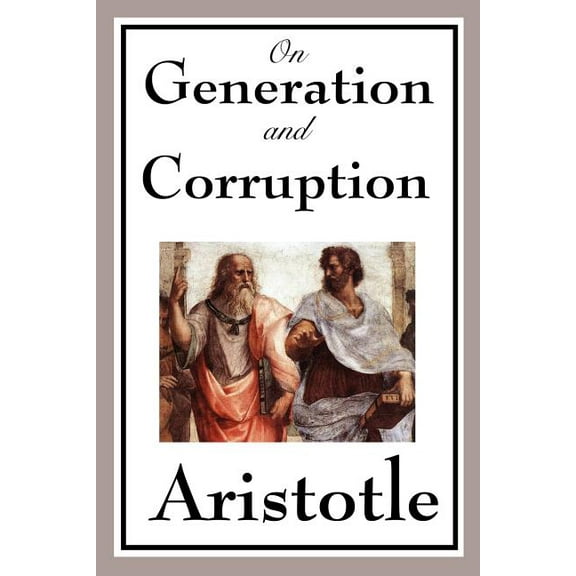 On Generation and Corruption, (Paperback)