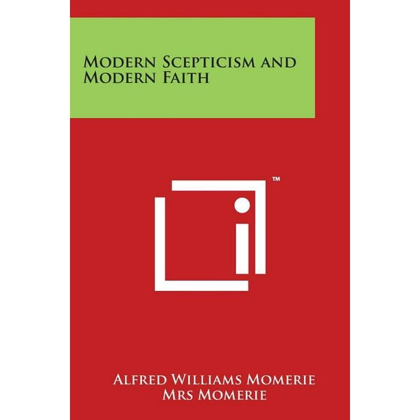 Modern Scepticism and Modern Faith Modern Scepticism and Modern Faith