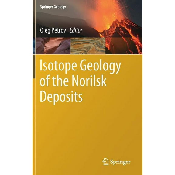 Springer Geology Isotope Geology of the Norilsk Deposits, (Hardcover)