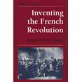 thumbnail image 1 of Pre-Owned Inventing the French Revolution: Essays on French Political Culture in the Eighteenth Century (Paperback) 0521385784 9780521385787, 1 of 1