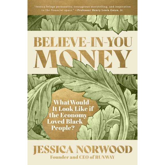 Believe-in-You Money : What Would It Look Like If the Economy Loved Black People? (Paperback)