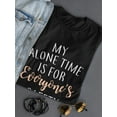 thumbnail image 3 of My Alone Time Keeps You Safe Women T-Shirt, Female 3X-Large, 3 of 4