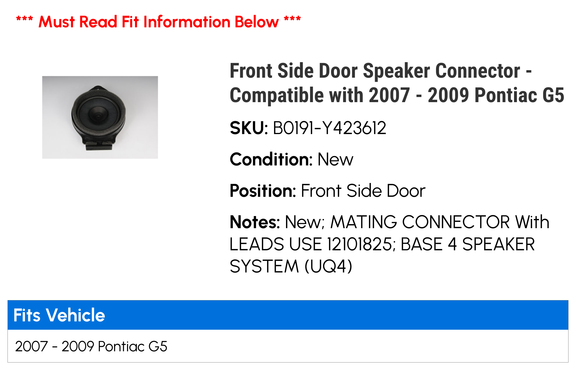 Front Side Door Speaker Connector - Compatible with 2007 - 2009 Pontiac G5 2008