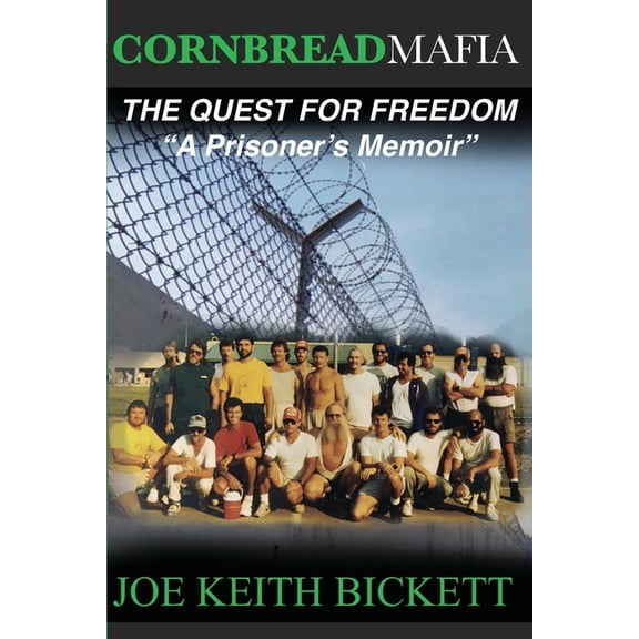 Cornbread Mafia The Quest For Freedom: "A Prisoner's Memoir" (Paperback) by Joe Keith Bickett