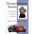 thumbnail image 1 of Pre-Owned Chrysanthemum Stones: The Story of Stone Flowers (Paperback) 1891640593 9781891640599, 1 of 2