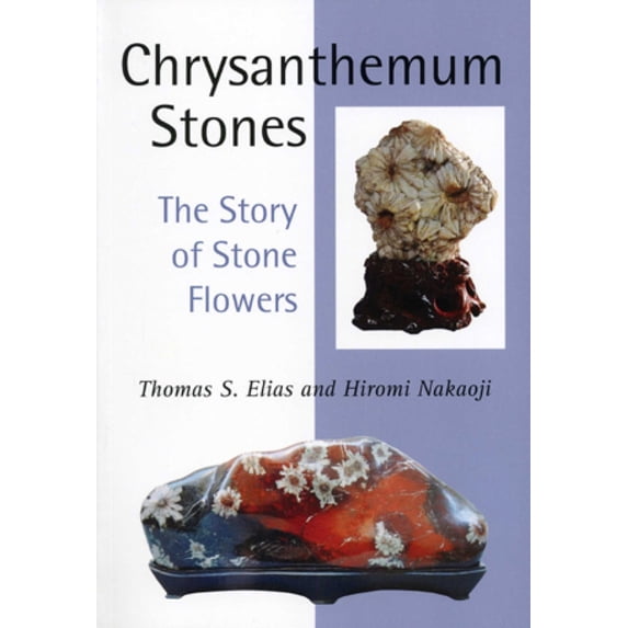 Pre-Owned Chrysanthemum Stones: The Story of Stone Flowers (Paperback) 1891640593 9781891640599