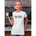thumbnail image 2 of Never Liked You Anyway Quote Shaped T-Shirt Women -Image by Shutterstock, Female 3X-Large, 2 of 4