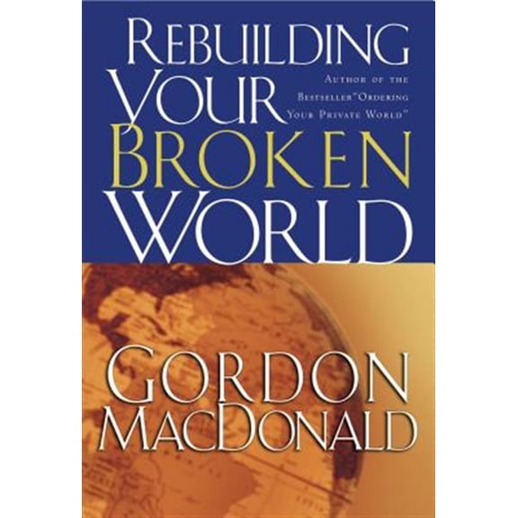 Pre-Owned Rebuilding Your Broken World (Paperback) 0785261206 9780785261209