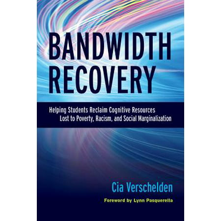 Bandwidth Recovery : Helping Students Reclaim Cognitive Resources Lost to Poverty, Racism, and Social (Best Speech On Racism)
