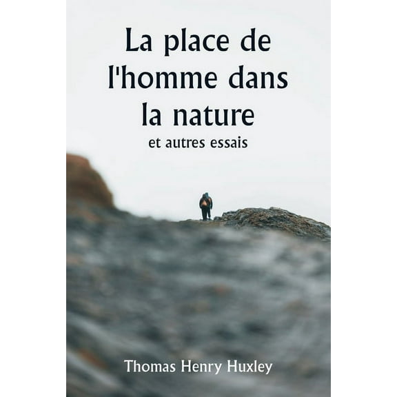 La place de l'homme dans la nature et autres essais, (Paperback)