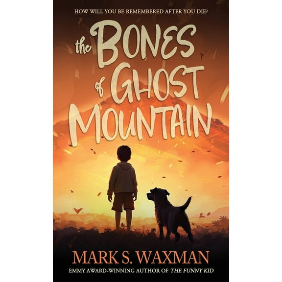 The Bones of Ghost Mountain, (Paperback)