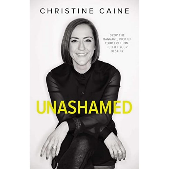 Pre-Owned Unashamed: Drop the Baggage, Pick Up Your Freedom, Fulfill Your Destiny (Hardcover) 0310340705 9780310340706