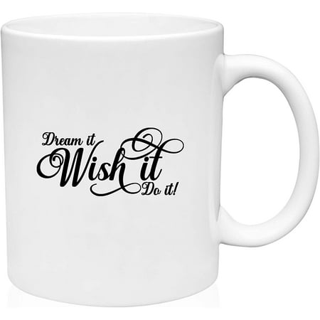

Coffee Mug Dream It Wish It Do It Motivation Positive Vibes Inspiring Quote White Coffee Mug Funny Gift Cup