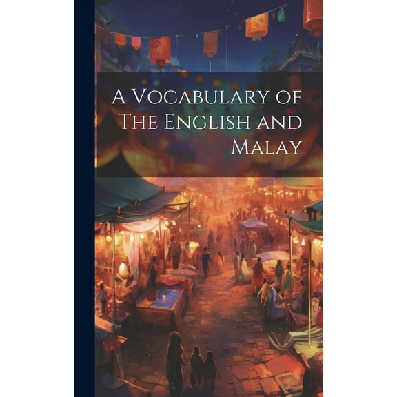 A Vocabulary of The English and Malay (Hardcover)