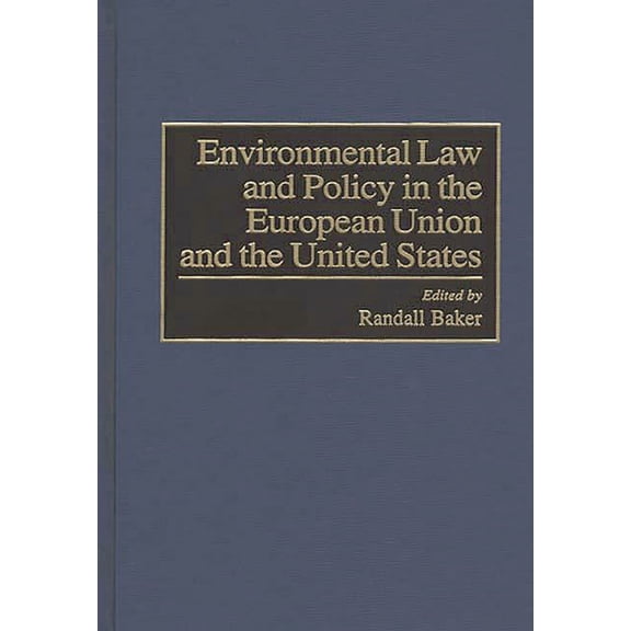 World Literature; 86 Environmental Law and Policy in the European Union and the United States, (Hardcover)