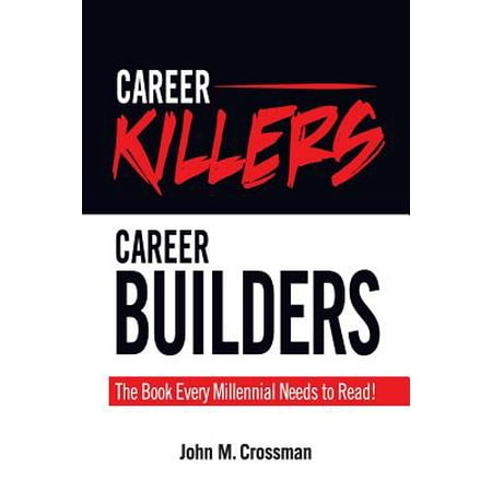 Career Killers/Career Builders : The Book Every Millennial Should (Best Beach Reads Ever)