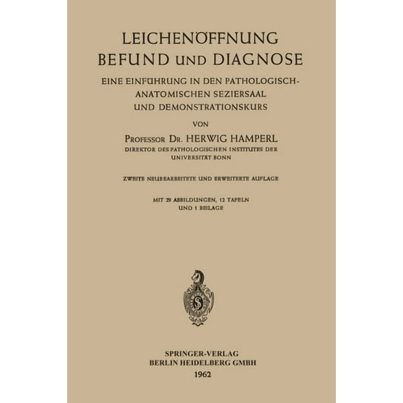 LeichenÃ¶ffnung Befund und Diagnose: Eine EinfÃ¼hrung in den Pathologisch-anatomischen Seziersaal und Demonstrationskurs, (Paperback)