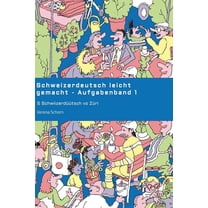 Schweizerdeutsch leicht gemacht - Aufgabenband 1: S SchwiizerdÃ¼Ã¼tsch vo ZÃ¼ri, (Hardcover)