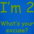 thumbnail image 3 of CafePress - I'm 2 What's Your Excuse? 2Nd Birthday Kids Dark T - Dark T-Shirt Kids XS-XL, 3 of 4