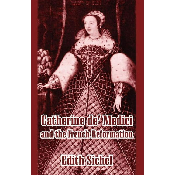 Catherine de' Medici and the French Reformation (Paperback)