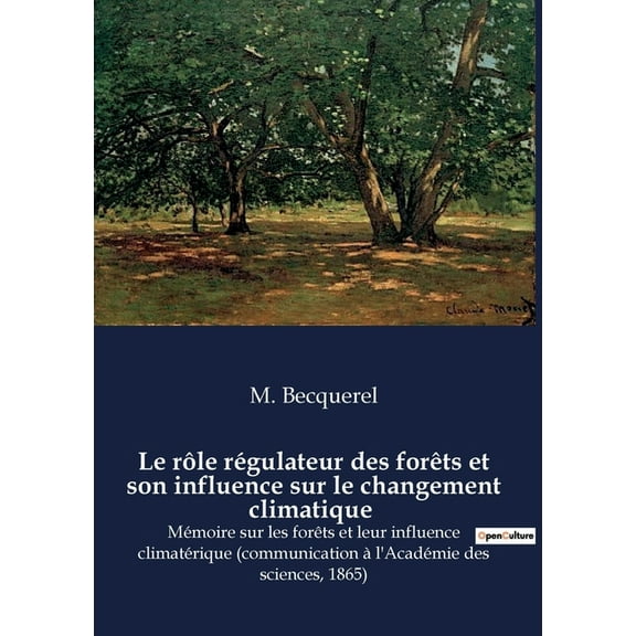 Le rôle régulateur des forêts et son influence sur le changement climatique (Paperback)