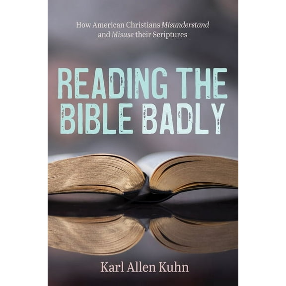 Reading the Bible Badly (Hardcover)