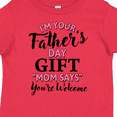 thumbnail image 4 of Inktastic Im Your Fathers Day Gift Mom Says Youre Welcome in Pink Boys or Girls Toddler T-Shirt, 4 of 5