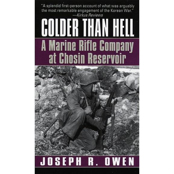 Pre-Owned Colder Than Hell: A Marine Rifle Company at Chosin Reservoir: A Marine Rifle Company at Chosin Reservoir (Mass Market Paperback) 0804116970 9780804116978
