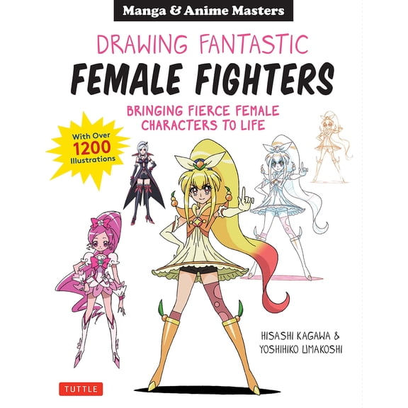 Pre-Owned Drawing Fantastic Female Fighters: Manga & Anime Masters: Bringing Fierce Female Characters to Life (with Over 1,200 Illustrations) (Paperback) 4805315849 9784805315842
