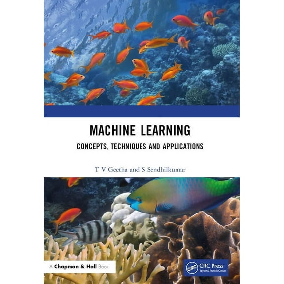 Machine Learning: Concepts, Techniques and Applications, (Paperback)
